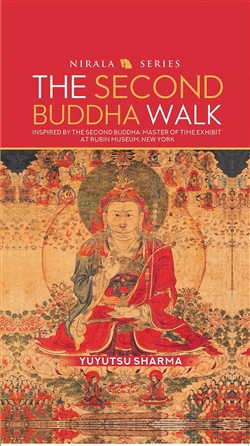 The Second Buddha Walk: Inspired by the Second Buddha, Master of Time Exhibit at Rubin Museum, New York by Yuyutsu Sharma