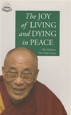Joy of Living and Dying in Peace, H.H. the Dalai Lama