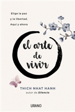 El arte de Vivir <br> By: Thich Nhat Hanh