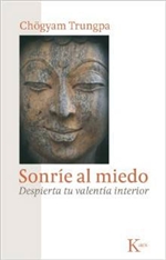 Sonrie al Miedo: Despierta tu Valentia Interior  Chogyam Trungpa Rinpoche