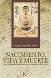 Nacimiento, vida y muerte: Según la medicina tibetana y la enseñanza dzogchén  Chögyal Namkhai Norbu