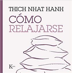 Como relajarse, Thich Nhat Hanh