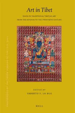 Art in Tibet Issues in Traditional Tibetan Art from the Seventh to the Twentieth Century,