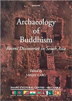 Archaeology of Buddhism: Recent Discoveries in South Asia