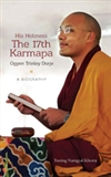 His Holiness the 17th Karmapa Ogyen Trinley Dorje A Biography <br> By: Tsering Namgyal