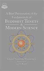 Brief Presentation of the Fundamentals of Buddhist Tenets and Modern Science