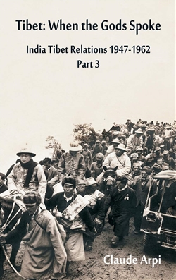 Tibet: When the Gods Spoke: India Tibet Relations 1947-1962, Part 3