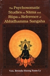 The Psychosomatic Studies on Nama and Rupa in reference of Abhidhamma Sangaha