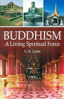Buddhism: A Living Spiritual Force, G. K. Lama