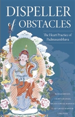 Dispeller of Obstacles : The Heart Practice of Padmasambhava