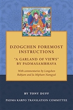 Dzogchen Foremost Instructions,  "A Garland of Views" , Tony Duff , Padma Karpo Translation Committee