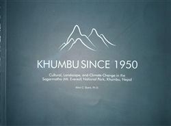 Khumbu Since 1950: Cultural, Landscape, and Climate Change in the Sagarmatha (Mt. Everest) National Park, Khumbu