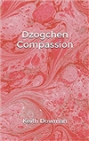 Dzogchen Compassion, Keith Dowman