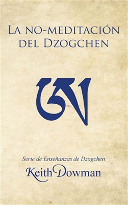 No-Meditacion del Dzogchen, Keith Dowman