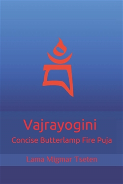 Vajrayogini Concise Butterlamp Fire Puja, Lama Migmar Tseten