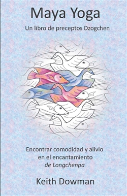 Maya Yoga: Un libro de preceptos Dzogchen, Keith Dowman