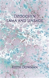 Dzogchen: Lama and Lineage by Keith Dowman