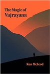 Magic of Vajrayana, Ken McLeod, Unfettered Mind Media