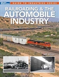 Kalmbach 12503 Railroading and the Automobile Industry Softcover 96 Pages