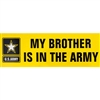 My Brother is in The Army Bumper Sticker D128-A