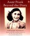 Anne Frank: Beyond the Diary: a Photographic Remembrance