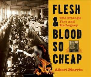 Flesh and Blood so Cheap, the story of the Triangle Shirtwaist Factory Fire