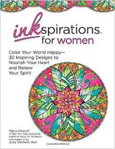 Inkspirations for Women: 30 designs to color and nourish your soul.