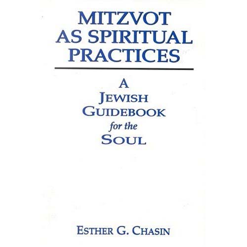 Mitzvot as Spiritual Practices, a Jewish Guidebook to Doing Mitzvot