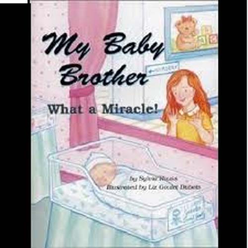 My Baby Brother: What a Miracle!