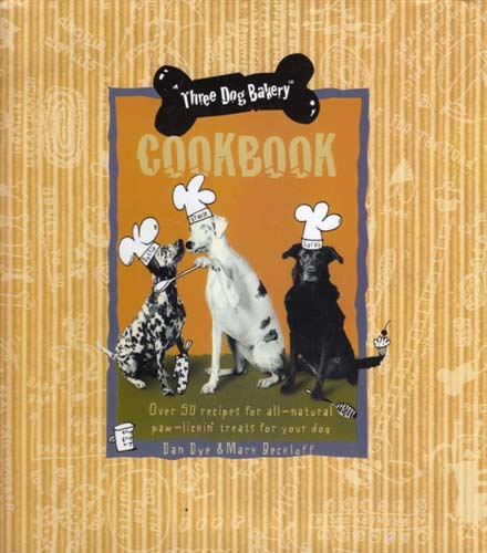 Three Dog Bakery Cookbook - recipes for humans to make for their dogs