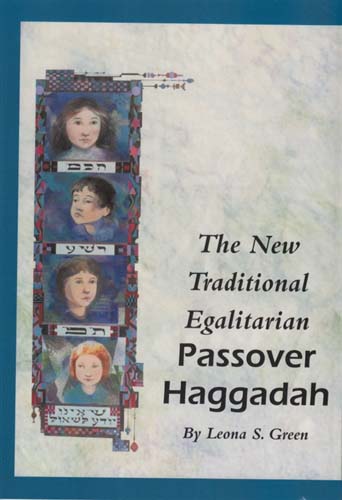 New Traditional Egalitarian Passover Haggadah: honoring our foremothers