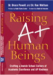 Raising A Plus Human Beings by Ron Wolfson and Bruce Powell