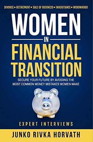 Women in Financial Transition by Junko Rivka Horvath