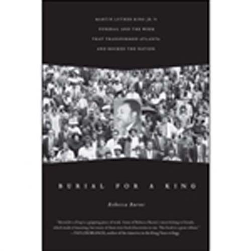 Burial for a King:  MLK's Funeral and the Week that Transformed Atlanta