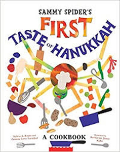 Sammy Spider's First Taste of Hanukkah, a Cookbook of Fun!