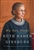 My Own Words: Ruth Bader Ginsburg