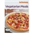 Good Housekeeping: Vegetarian Meals: Meatless Recipes Everyone Will Love