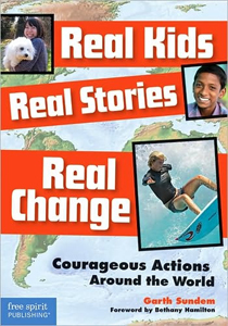 Real Kids, Real Stories, Real Change: Courageous Actions Around the World