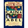 Cain & Abel - Finding the Fruits of Peace