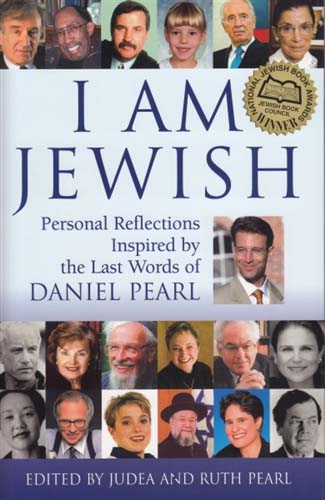 I am Jewish: Personal Reflections Inspired by the Last Words of Daniel Pearl