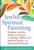 Jewish Spiritual Parenting by Rabbi Paul Kipnes and Michelle November