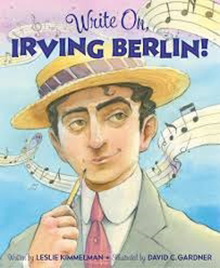 Write On, Irving Berlin! by Leslie Kimmelman