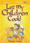 Let My Children Cook!  a fun Passover cook book for chefs ages 8-108