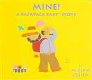 Mine! A Backpack Baby Story (HB)