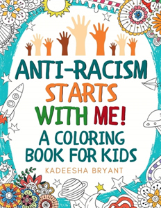 Anti-Racism Starts with Me Coloring Book