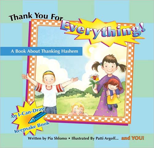 Thank You for Everything: A Book about Thanking Hashem