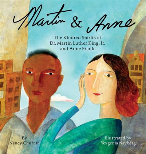 Martin and Anne, the Kindred Spirits of Dr. Martin Luther King and Anne Frank