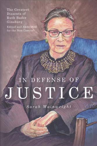 In defense of Justice: the Greatest Dissents of RBG