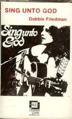 Debbie Friedman: Sing Unto God - Cassette