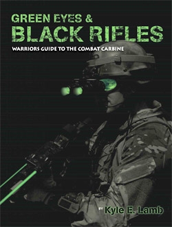 Green Eyes and Black RIfles: Warriors Guide to the Combat Carbine